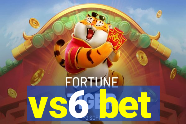 vs6 bet